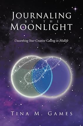 Journaling by the Moonlight by Tina M. Games